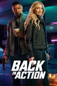 Back in Action | Netflix Original (2025) WEB-DL Dual Audio Download {Hindi-English} 480p [410MB] | 720p [1.2GB] | 1080p [2.3GB]