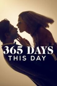 [18+] 365 Days: This Day – Netflix Original Download (2022) Dual Audio {Hindi-English} 720p [1.2GB] | 1080p [2.5GB] | 2160p 4K