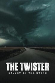 The Twister: Caught in the Storm (2025) DD 5.1 Dual Audio {Hindi-English} Download WEB-DL 720p [800MB] | 1080p [2GB]