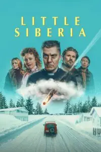 Little Siberia (2025) Dual Audio Download {Hindi-English} WEB-DL 480p [400MB] | 720p [1GB] | 1080p [1.3GB] | HQ [6.3GB]